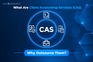 What are Client Accounting Services (CAS)