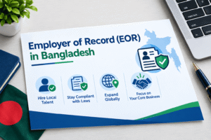 Employer of Record (EOR) in Bangladesh