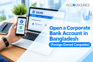 Open a Corporate Bank Account in Bangladesh